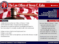 The Law Offices of Steven C. Kahn - The customer wanted a professional, clean, uncluttered Website that emphasized his legal specialty. Although he wanted to use traditional elements from the legal profession, he also wanted a modern look and feel. I think the design struck a nice balance. I also designed the [custom logo].