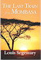 Segesvary, Louis (Lajos): Last Trainfrom Mombasa [read more] or Buy his books now on the AHF Amazon Store